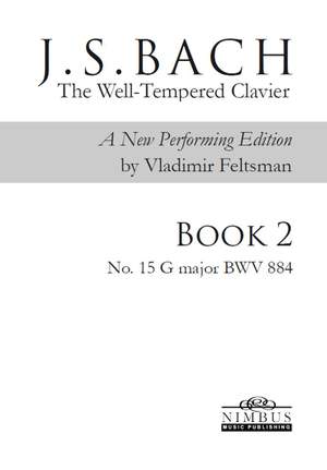 J.S. Bach: The Well-Tempered Clavier, a new performing edition by Vladimir Feltsman - Book 2 No. 15 in G major BWV884