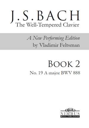 J.S. Bach: The Well-Tempered Clavier, a new performing edition by Vladimir Feltsman - Book 2 No. 19 in A major BWV888