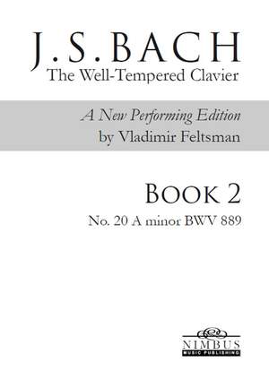 J.S. Bach: The Well-Tempered Clavier, a new performing edition by Vladimir Feltsman - Book 2 No. 20 in A minor BWV889