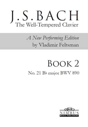 J.S. Bach: The Well-Tempered Clavier, a new performing edition by Vladimir Feltsman - Book 2 No. 21 in B flat major BWV890