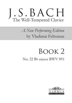 J.S. Bach: The Well-Tempered Clavier, a new performing edition by Vladimir Feltsman - Book 2 No. 22 in B flat minor BWV891