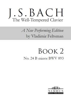 J.S. Bach: The Well-Tempered Clavier, a new performing edition by Vladimir Feltsman - Book 2 No. 24 in B minor BWV893