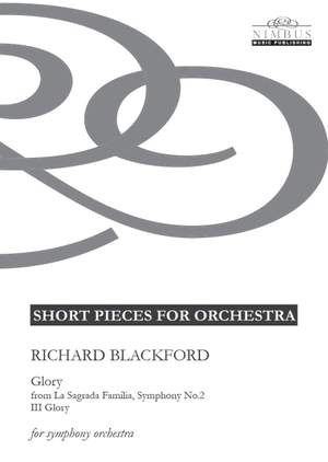 Richard Blackford: 'Glory' Movement III. from La Sagrada Familia Symphony for Symphony Orchestra