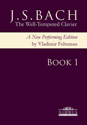 J.S. Bach: The Well-Tempered Clavier, a new performing edition by Vladimir Feltsman - Complete Book 1 BWV846-869