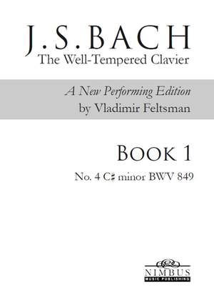 J.S. Bach: The Well-Tempered Clavier, a new performing edition by Vladimir Feltsman - Book 1 No. 4 in C sharp minor BWV849