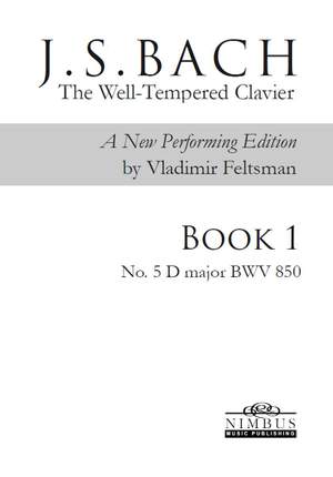 J.S. Bach: The Well-Tempered Clavier, a new performing edition by Vladimir Feltsman - Book 1 No. 5 in D major BWV850