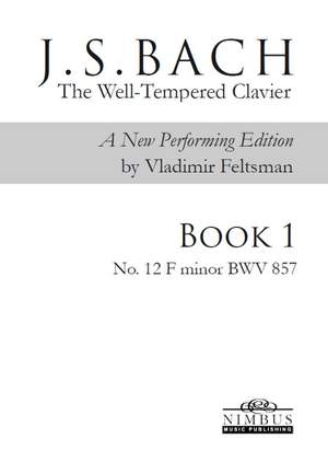 J.S. Bach: The Well-Tempered Clavier, a new performing edition by Vladimir Feltsman - Book 1 No. 12 in F minor BWV857