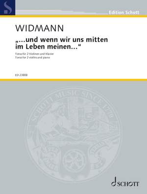 Widmann, Jörg: “...und wenn wir uns mitten im Leben meinen...”