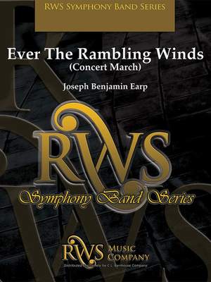 Earp, Joseph Benjamin: Ever the Rambling Winds Concert March