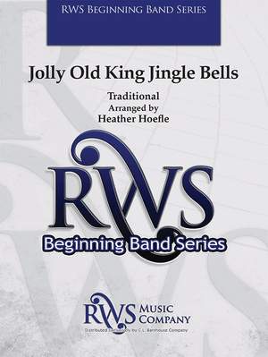 Hoefle, Heather: Jolly Old King Jingle Bells (os score)
