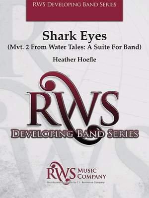Hoefle, Heather: Shark Eyes: Mvt. 2 from Water Tales: A Suite for Band