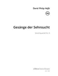 Hefti, David Philip: Gesänge der Sehnsucht, Streichquartett Nr. 8