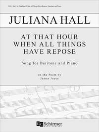 Juliana Hall: At That Hour When All Things Have Repose