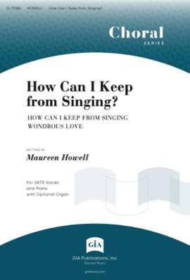 Robert Lowry: How Can I Keep from Singing?