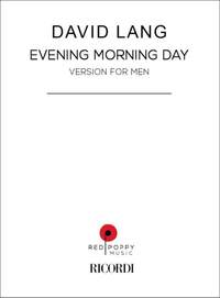 David Lang: Evening morning day