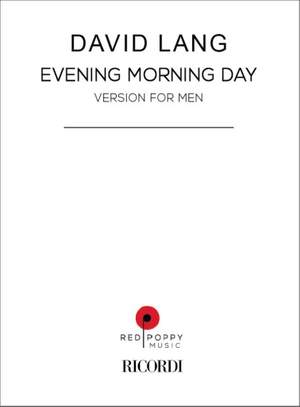 David Lang: Evening morning day