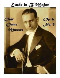 Clair Omar Musser: Etude Op. 6 No. 9 B Major