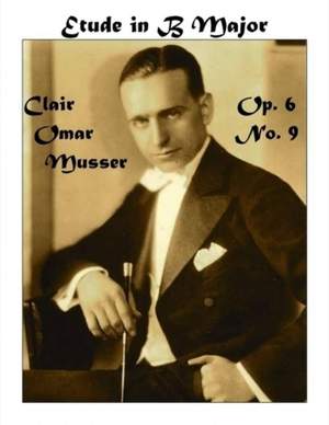 Clair Omar Musser: Etude Op. 6 No. 9 B Major