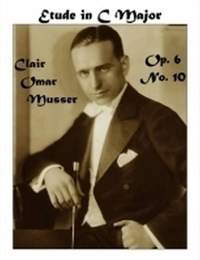 Clair Omar Musser: Etude Op. 6 No. 10 C Major