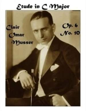 Clair Omar Musser: Etude Op. 6 No. 10 C Major