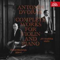 Antonín Dvořák: The Complete Works For Violin and Piano