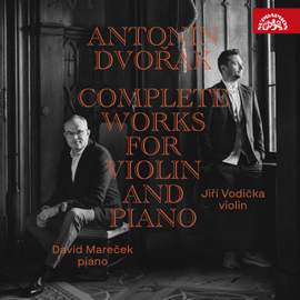 Antonín Dvořák: The Complete Works For Violin and Piano