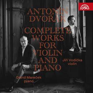 Antonín Dvořák: The Complete Works For Violin and Piano