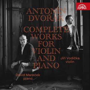 Anton Dvorak: the Complete Works For Violin and Piano