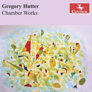 Gregory Hutter: Chamber Works