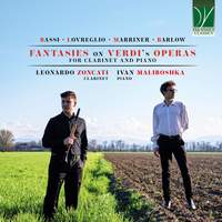 Bassi, lovreglio, marriner, barlow: fantasies on verdi's operas for clarinet and piano