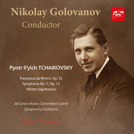Nikolay Golovanov, conductor: Tchaikovsky - Francesca da Rimini Op.32 / Symphony No.1, Op. 13. 'Winter Daydreams'