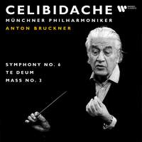 Bruckner: Symphony No. 6, Te Deum & Mass No. 3 (Live)