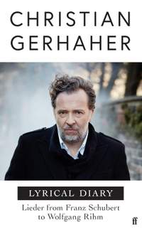 Lyrical Diary: Lieder from Franz Schubert to Wolfgang Rihm