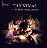 Sweet Singing in the Choir: Christmas With the Bevan Family Consort