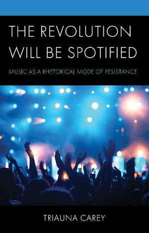 The Revolution Will Be Spotified: Music as a Rhetorical Mode of Resistance