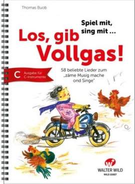 Buob, T: Los, gib Vollgas! – für C-Instrumente