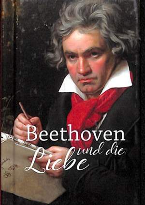 Kunze, H: Beethoven und die Liebe