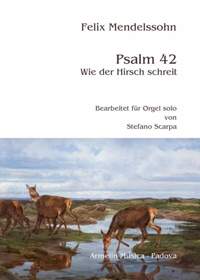 Felix Mendelssohn Bartholdy: Psalm 42 Wie der Hirsch schreit