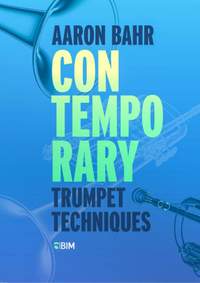 Aaron Bahr: Contemporary Trumpet Techniques