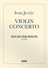 Ivan Jevtic: Violon Concerto