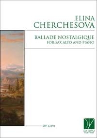 Elina Cherchesova: Ballade nostalgique, for Sax Alto and Piano