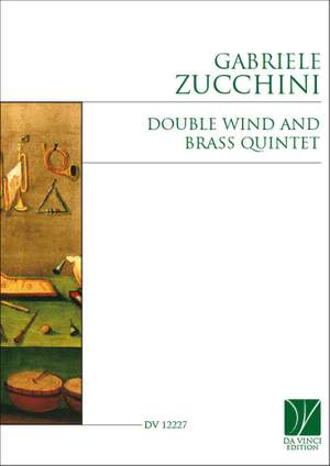 Gabriele Zucchini: Double Wind and Brass Quintet