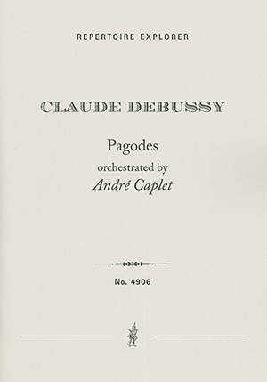 Debussy, Claude / orch. Caplet, André: Pagodes for orchestra