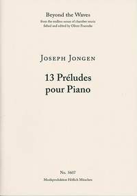 Jongen, Joseph: 13 Préludes pour Piano (Piano Performance Score)