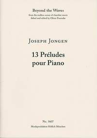 Jongen, Joseph: 13 Préludes pour Piano (Piano Performance Score)