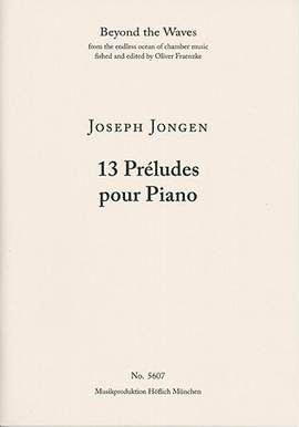 Jongen, Joseph: 13 Préludes pour Piano (Piano Performance Score)