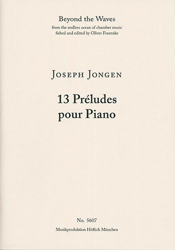 Jongen, Joseph: 13 Préludes pour Piano (Piano Performance Score)