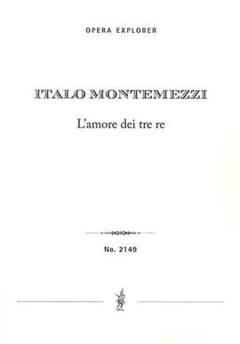 Montemezzi, Italo: L’amore dei tre re (full opera score with Italian libretto)