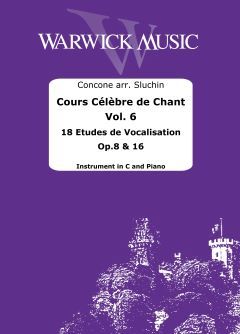 Concone, Giuseppe: Cours Celebre de Chant 18 Etudes de Vocalisation Op. 8 & 16