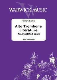 Kehle, Robert: Alto Trombone Literature - An Annotated Guide 2nd Edition